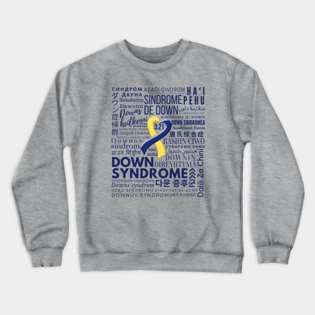 World Down Syndrome Day - Languages - March 21 Crewneck Sweatshirt by A Down Syndrome Life